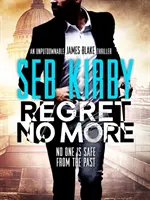 Regret No More - Sziporkázóan izgalmas thriller - Regret No More - A scintillating suspense thriller