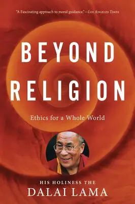A valláson túl: Etika egy egész világ számára - Beyond Religion: Ethics for a Whole World