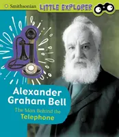 Alexander Graham Bell - Az ember a telefon mögött - Alexander Graham Bell - The Man Behind the Telephone