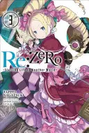 RE: Zero, 3. kötet: Az élet kezdete egy másik világban - RE: Zero, Volume 3: Starting Life in Another World