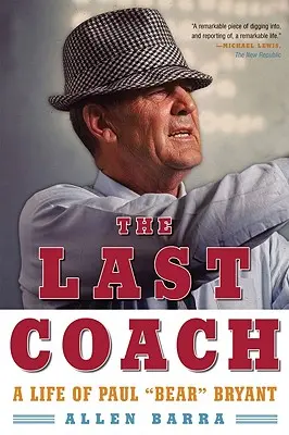 Poslední trenér: Život Paula Beara Bryanta - The Last Coach: A Life of Paul Bear Bryant