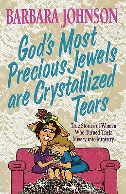 Isten legdrágább ékszerei a kikristályosodott könnyek - God's Most Precious Jewels Are Crystallized Tears