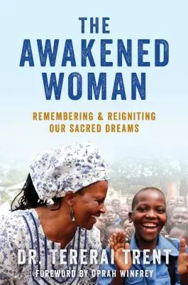 A felébredt nő: Útmutató a szent álmaid felidézéséhez és felélesztéséhez - The Awakened Woman: A Guide for Remembering & Igniting Your Sacred Dreams