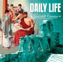 Az ókori Görögország mindennapi élete - Daily Life in Ancient Greece