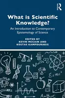 Mi a tudományos ismeret?: Bevezetés a tudomány kortárs ismeretelméletébe - What Is Scientific Knowledge?: An Introduction to Contemporary Epistemology of Science