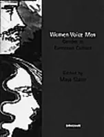 A nők hangja a férfiaké: A nemek az európai kultúrában - Women Voice Men: Gender in European Culture