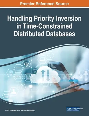 A prioritás-inverzió kezelése időbeli korlátok között elosztott adatbázisokban - Handling Priority Inversion in Time-Constrained Distributed Databases