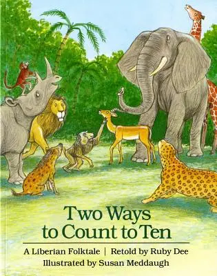 Kétféleképpen lehet tízig számolni: Egy libériai népmese - Two Ways to Count to Ten: A Liberian Folktale