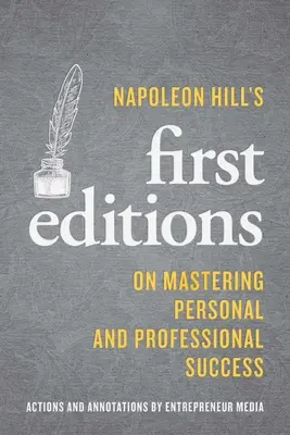 Napoleon Hill első kiadásai: A személyes és szakmai siker elsajátításáról - Napoleon Hill's First Editions: On Mastering Personal and Professional Success