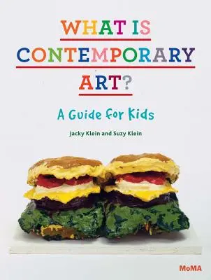 Mi a kortárs művészet? útmutató gyerekeknek - What Is Contemporary Art? a Guide for Kids