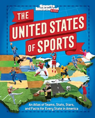 A sport Egyesült Államokban: Csapatok, statisztikák, sztárok és tények atlasza Amerika minden államáról - The United States of Sports: An Atlas of Teams, Stats, Stars, and Facts for Every State in America