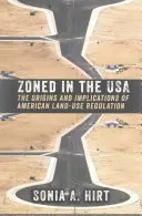 Zónázva az USA-ban: Az amerikai földhasználati szabályozás eredete és következményei - Zoned in the USA: The Origins and Implications of American Land-Use Regulation