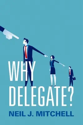 Miért delegáljunk? - Why Delegate?