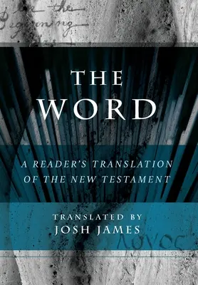 The Word: A Reader's Translation of the New Testament (Az Újszövetség olvasói fordítása) - The Word: A Reader's Translation of the New Testament