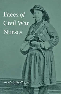 A polgárháborús ápolónők arcai - Faces of Civil War Nurses