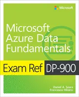 Exam Ref Dp-900 Microsoft Azure Data Fundamentals (Microsoft Azure adatok alapjai) - Exam Ref Dp-900 Microsoft Azure Data Fundamentals