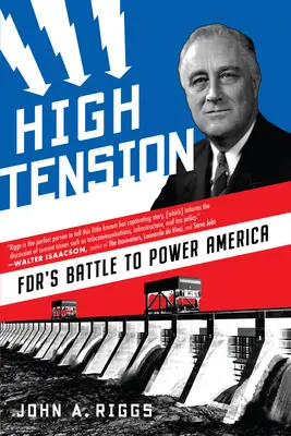 Nagy feszültség: Fdr's Battle to Power America - High Tension: Fdr's Battle to Power America