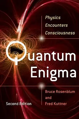 Kvantumrejtély: A fizika találkozása a tudattal - Quantum Enigma: Physics Encounters Consciousness