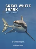 Nagy fehér cápa: Mítosz és valóság - Great White Shark: Myth and Reality