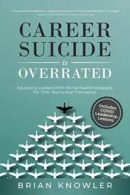 A karrier-öngyilkosság túlértékelt: A vezetők mentális egészségügyi stratégiákkal való felvértezése csapataik és önmaguk számára - Career Suicide Is Overrated: Equipping Leaders With Mental Health Strategies For Their Teams And Themselves