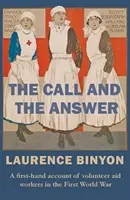 A hívás és a válasz: Első kézből származó beszámoló az önkéntes segélymunkásokról az első világháborúban - The Call and the Answer: A First-Hand Account of Volunteer Aid Workers in the First World War