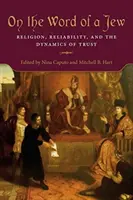 Egy zsidó szavára: Vallás, megbízhatóság és a bizalom dinamikája - On the Word of a Jew: Religion, Reliability, and the Dynamics of Trust