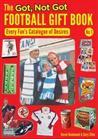 Kaptam, nem kaptam Futball ajándékkönyv - Minden szurkoló vágykatalógusa - Got, Not Got Football Gift Book - Every Fan's Catalogue of Desires