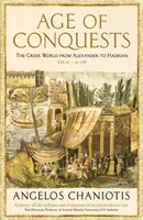 A hódítások kora - A görög világ Alexandertől Hadrianusig (Kr. e. 336 - Kr. u. 138) - Age of Conquests - The Greek World from Alexander to Hadrian (336 BC - AD 138)