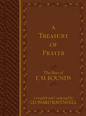 Az ima kincstára: Bounds legjobbjai - A Treasury of Prayer: The Best of E.M. Bounds