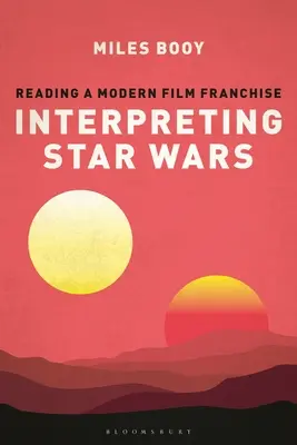 A Csillagok háborúja értelmezése: Egy modern filmfranchise olvasása - Interpreting Star Wars: Reading a Modern Film Franchise