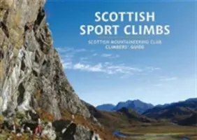 Scottish Sport Climbs - A Skót Hegymászó Klub hegymászóinak útmutatója - Scottish Sport Climbs - Scottish Mountaineering Club Climbers' Guide