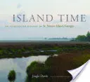 Szigeti idő: A georgiai St. Simons-sziget illusztrált története - Island Time: An Illustrated History of St. Simons Island, Georgia