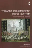 Az önfejlesztő iskolarendszerek felé: Egy városi kihívás tanulságai - Towards Self-Improving School Systems: Lessons from a City Challenge