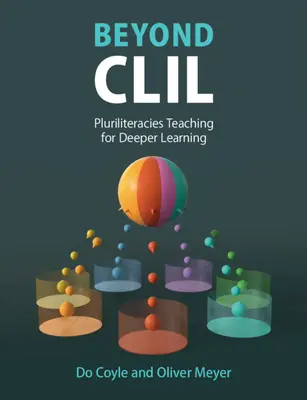 A CLIL-en túl: Többműfajú tanítás a mélyebb tanulásért - Beyond CLIL: Pluriliteracies Teaching for Deeper Learning