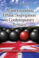 Az etnikai szegregáció megértése a mai Nagy-Britanniában - Understanding Ethnic Segregation in Contemporary Britain