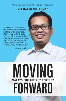 Mozgás előre: A malájok a 21. században - Moving Forward: Malays for the 21st Century