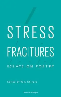 Stressz törések: Essays on Poetry - Stress Fractures: Essays on Poetry