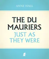 Du Maurierék úgy, ahogy voltak - The Du Mauriers Just as They Were