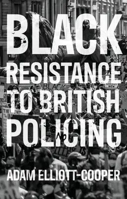 Fekete ellenállás a brit rendőrséggel szemben - Black Resistance to British Policing