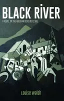 Černá řeka - román o havárii v Aberfanu 1966 - Black River - A Novel on the Aberfan Disaster 1966