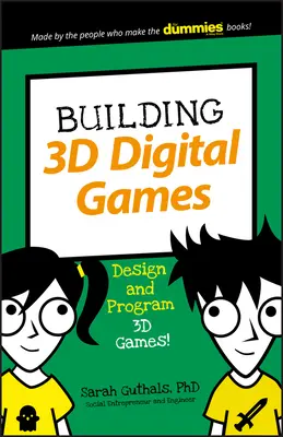 Building 3D Digital Games: 3D-s játékok tervezése és programozása - Building 3D Digital Games: Design and Program 3D Games