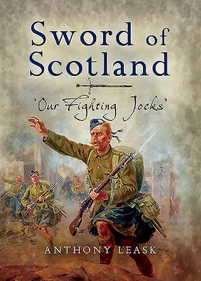 Skócia kardja: „A mi harcos bohócaink - The Sword of Scotland: 'Our Fighting Jocks'