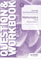 Cambridge International as & a Level Mathematics Pure Mathematics 1 Question & Workbook (Cambridge International as & a Level Matematika Tiszta matematika 1 kérdés és munkafüzet) - Cambridge International as & a Level Mathematics Pure Mathematics 1 Question & Workbook