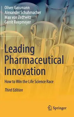 Vezető gyógyszeripari innováció: Hogyan nyerjünk az élettudományok versenyében - Leading Pharmaceutical Innovation: How to Win the Life Science Race