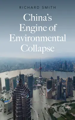 Kína környezeti összeomlásának motorja - China's Engine of Environmental Collapse