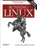 Linux futtatása: A Distribution-Neutral Guide for Servers and Desktops (Szerverek és asztali számítógépek disztribúciósemleges útmutatója) - Running Linux: A Distribution-Neutral Guide for Servers and Desktops