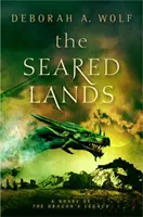 A megperzselt földek (A sárkány öröksége 3. könyv) - The Seared Lands (the Dragon's Legacy Book 3)