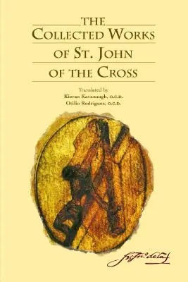 Keresztes Szent János összegyűjtött művei - The Collected Works of St. John of the Cross