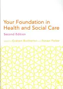 Az egészségügyi és szociális ellátás alapjai - Your Foundation in Health & Social Care