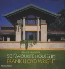 Frank Lloyd Wright 50 kedvenc háza - 50 Favourite Houses by Frank Lloyd Wright